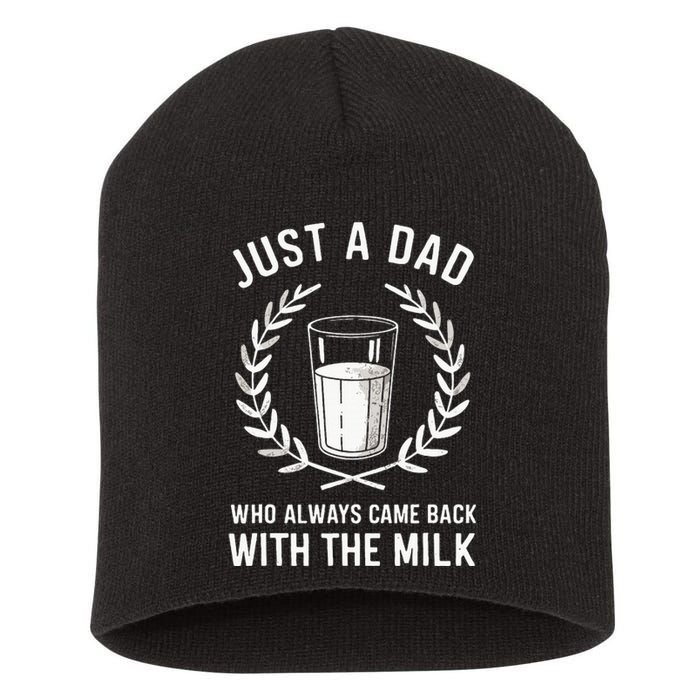 Just A Dad Who Always Came Back With The Milk Short Acrylic Beanie