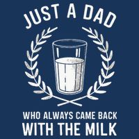 Just A Dad Who Always Came Back With The Milk Infant Baby Jersey Bodysuit