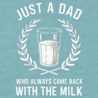 Just A Dad Who Always Came Back With The Milk Sueded Cloud Jersey T-Shirt