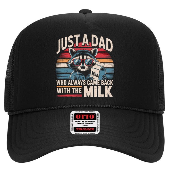 Just A Dad Who Always Came Back With The Milk Funny Dad High Crown Mesh Back Trucker Hat