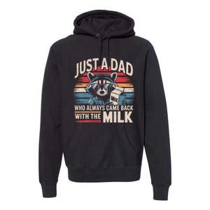 Just A Dad Who Always Came Back With The Milk Funny Dad Premium Hoodie