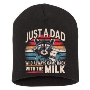 Just A Dad Who Always Came Back With The Milk Funny Dad Short Acrylic Beanie