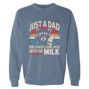 Just A Dad Who Always Came Back With The Milk Funny Dad Garment-Dyed Sweatshirt