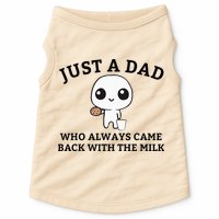 Just A Dad Who Always Came Back With The Milk FatherS Day Doggie Tank