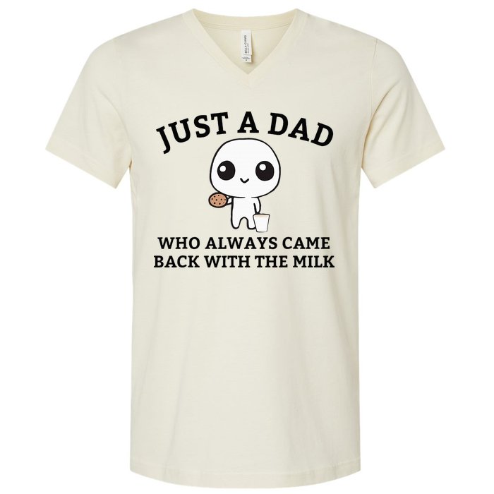 Just A Dad Who Always Came Back With The Milk FatherS Day V-Neck T-Shirt