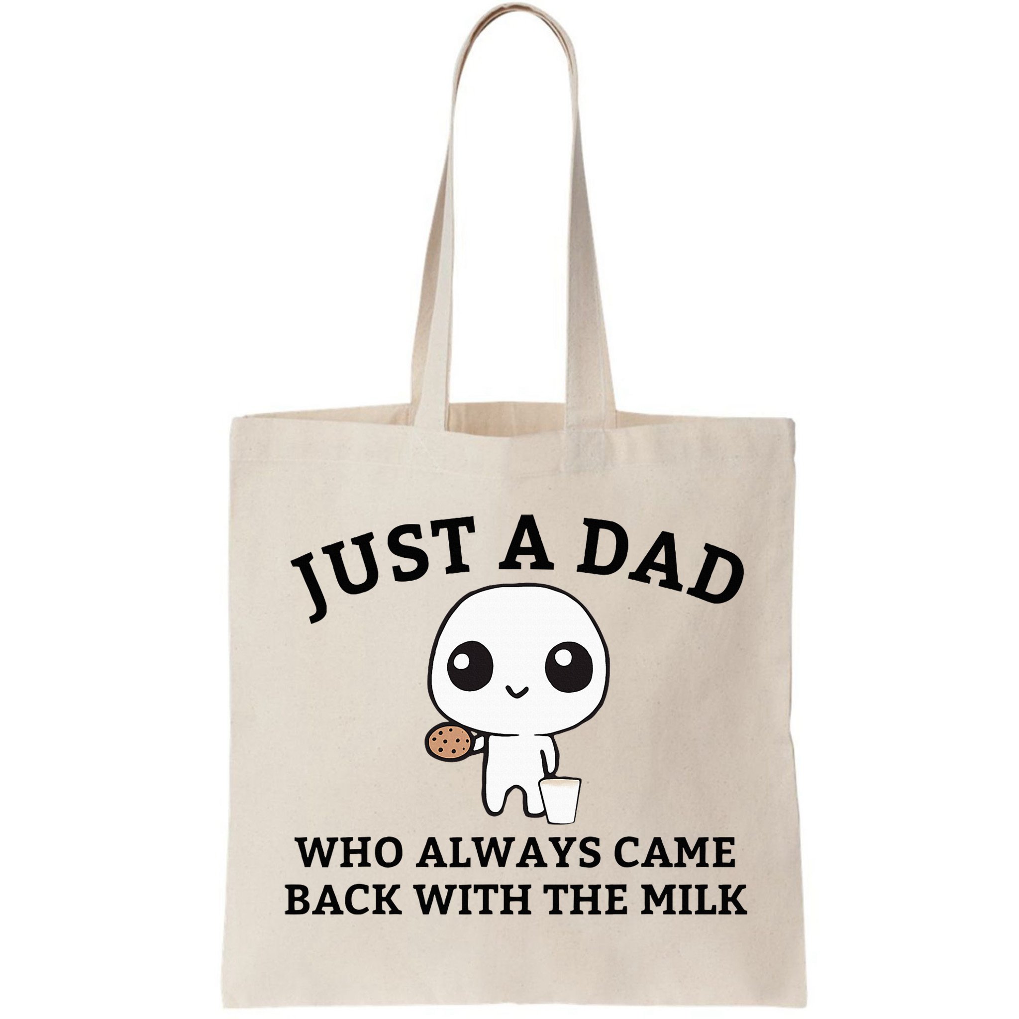 Just A Dad Who Always Came Back With The Milk FatherS Day Bag