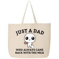 Just A Dad Who Always Came Back With The Milk FatherS Day 25L Jumbo Tote