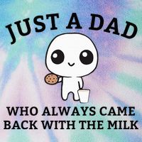 Just A Dad Who Always Came Back With The Milk FatherS Day Legacy Tie Dye Trucker Hat