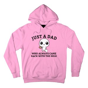 Just A Dad Who Always Came Back With The Milk FatherS Day Hoodie