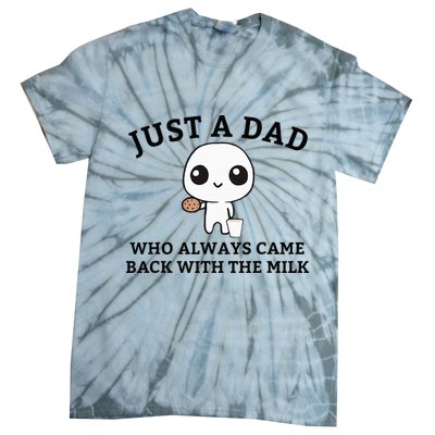 Just A Dad Who Always Came Back With The Milk FatherS Day Tie-Dye T-Shirt