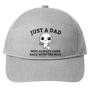 Just A Dad Who Always Came Back With The Milk FatherS Day 7-Panel Snapback Hat