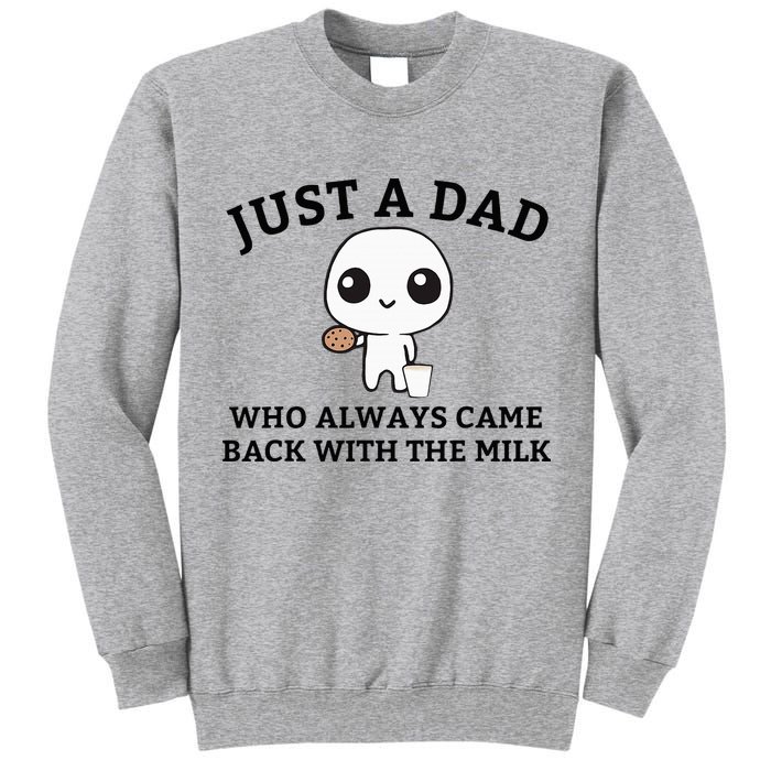 Just A Dad Who Always Came Back With The Milk FatherS Day Tall Sweatshirt