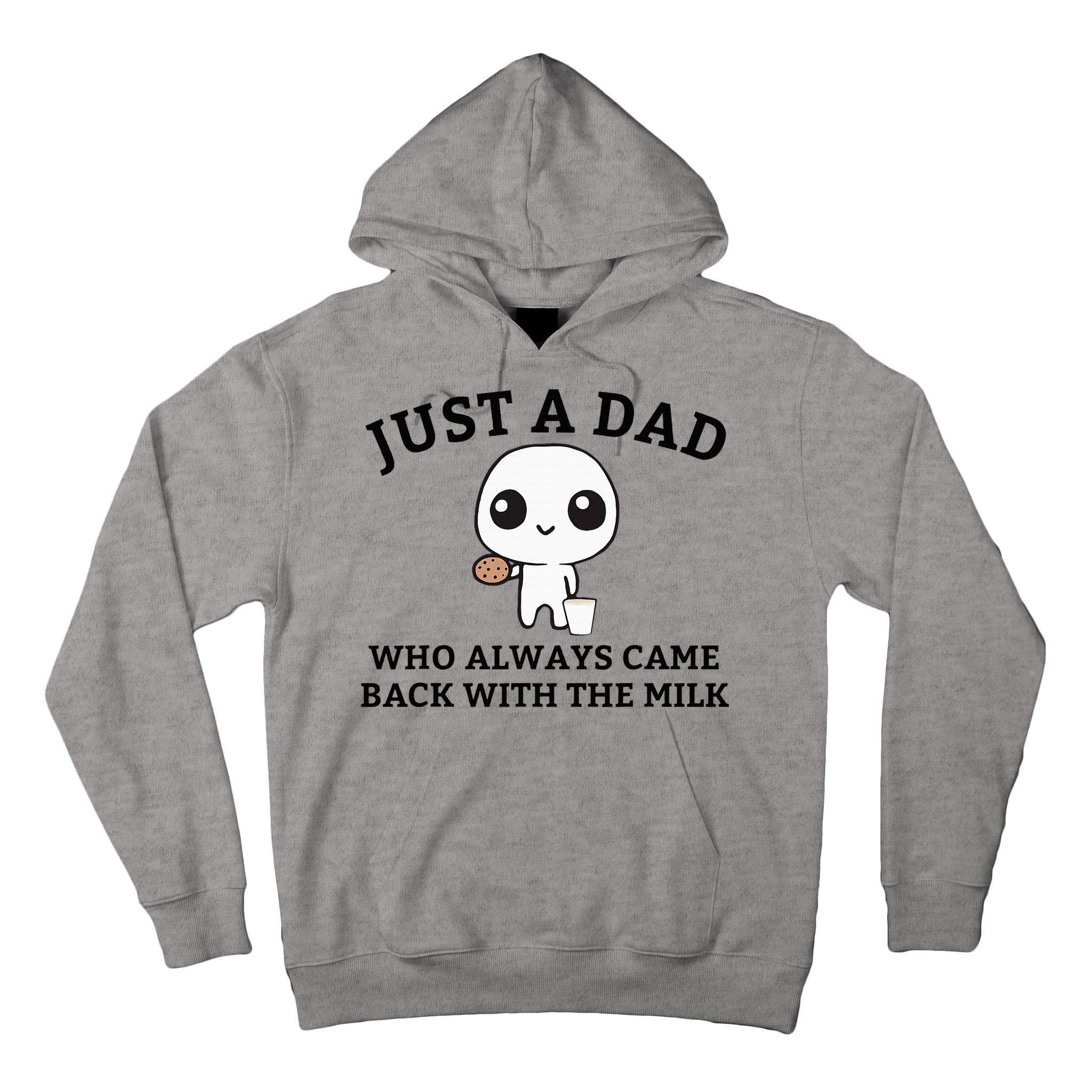 Just A Dad Who Always Came Back With The Milk FatherS Day Tall Hoodie