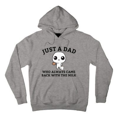 Just A Dad Who Always Came Back With The Milk FatherS Day Tall Hoodie