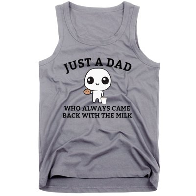 Just A Dad Who Always Came Back With The Milk FatherS Day Tank Top