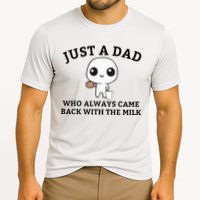 Just A Dad Who Always Came Back With The Milk FatherS Day Cooling Performance Crew T-Shirt
