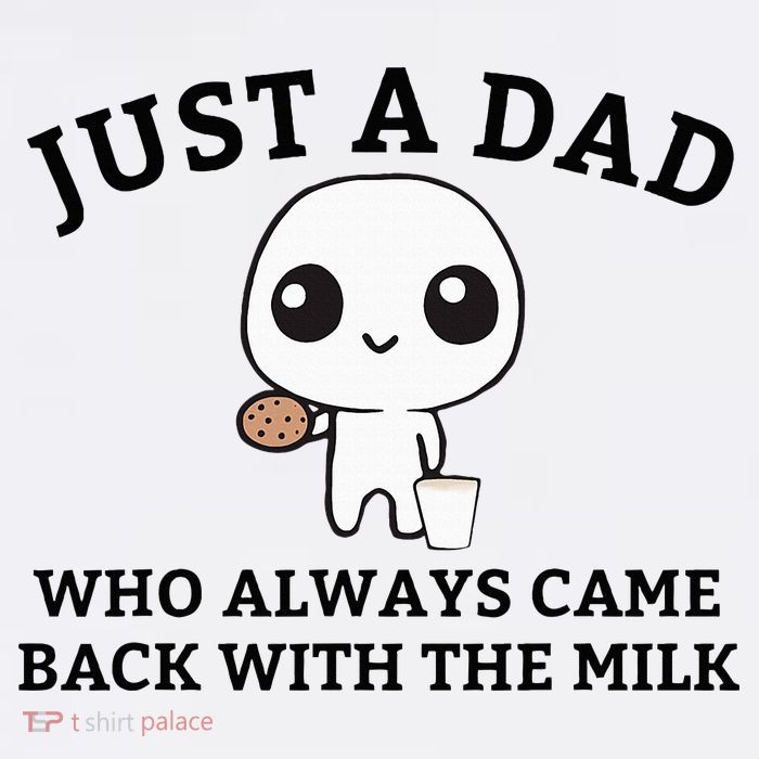 Just A Dad Who Always Came Back With The Milk FatherS Day Sweatshirt