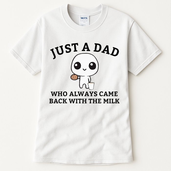 Just A Dad Who Always Came Back With The Milk FatherS Day Tall T-Shirt
