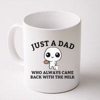 Just A Dad Who Always Came Back With The Milk FatherS Day Mug