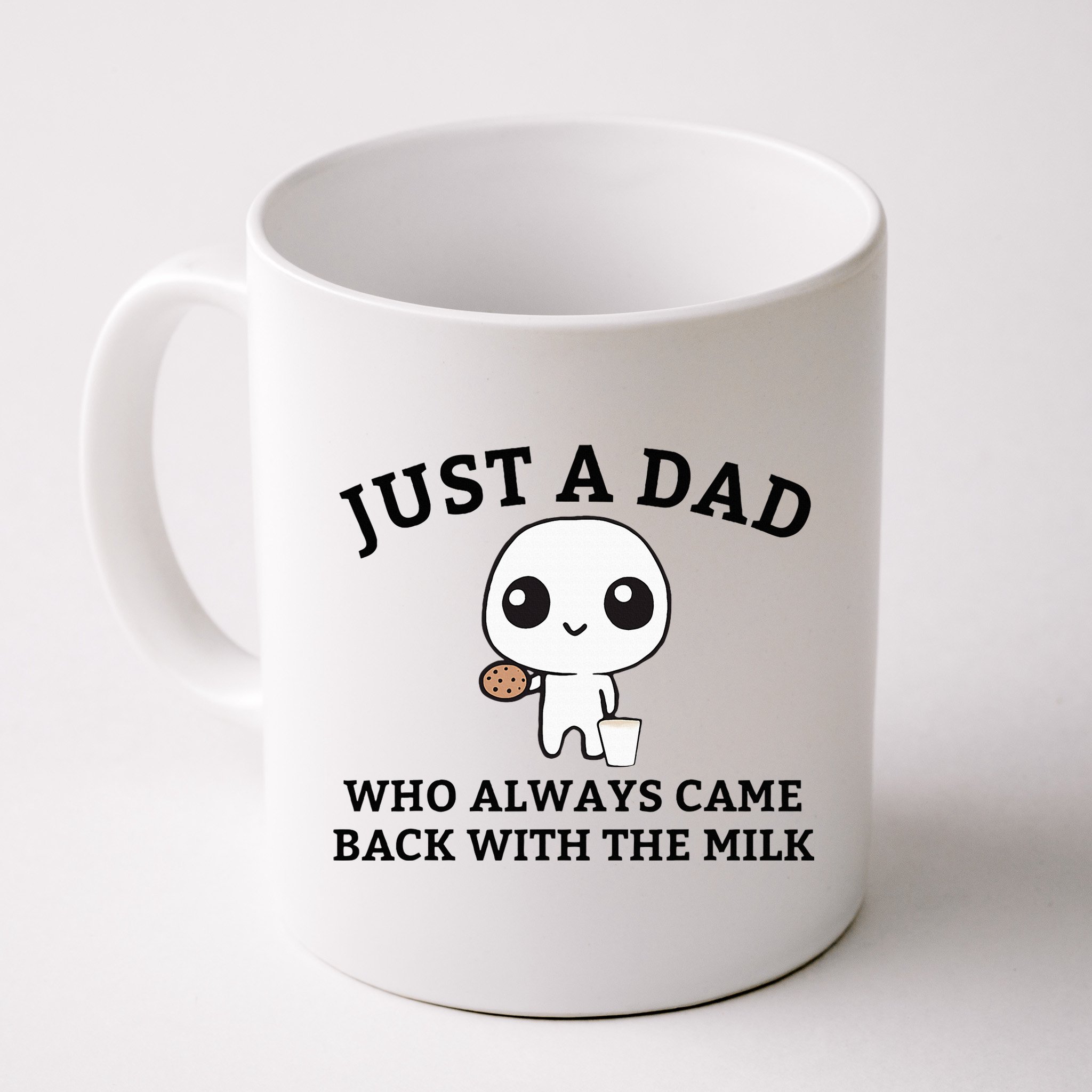 Just A Dad Who Always Came Back With The Milk FatherS Day Mug