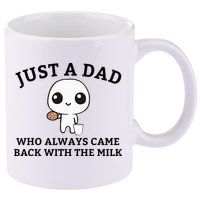 Just A Dad Who Always Came Back With The Milk FatherS Day 11oz C Handle Ceramic Mug