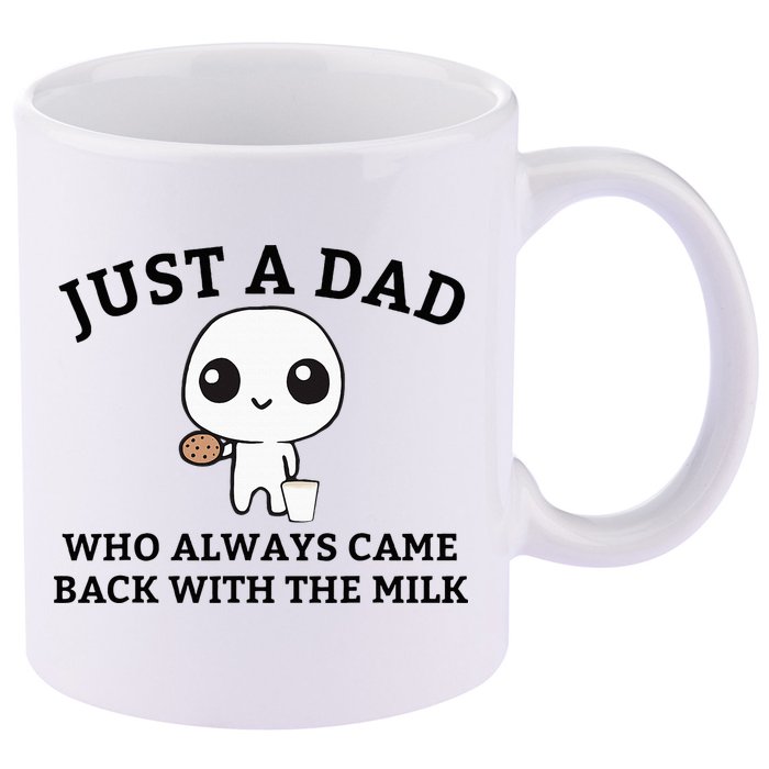 Just A Dad Who Always Came Back With The Milk FatherS Day 11oz C Handle Ceramic Mug