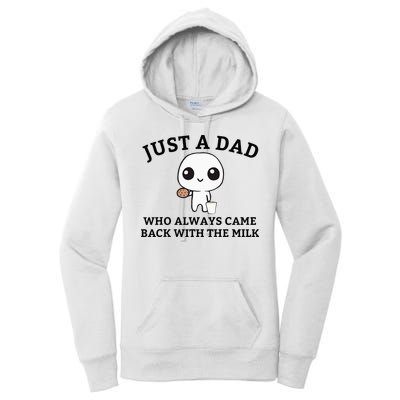 Just A Dad Who Always Came Back With The Milk FatherS Day Women's Pullover Hoodie
