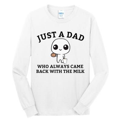 Just A Dad Who Always Came Back With The Milk FatherS Day Tall Long Sleeve T-Shirt