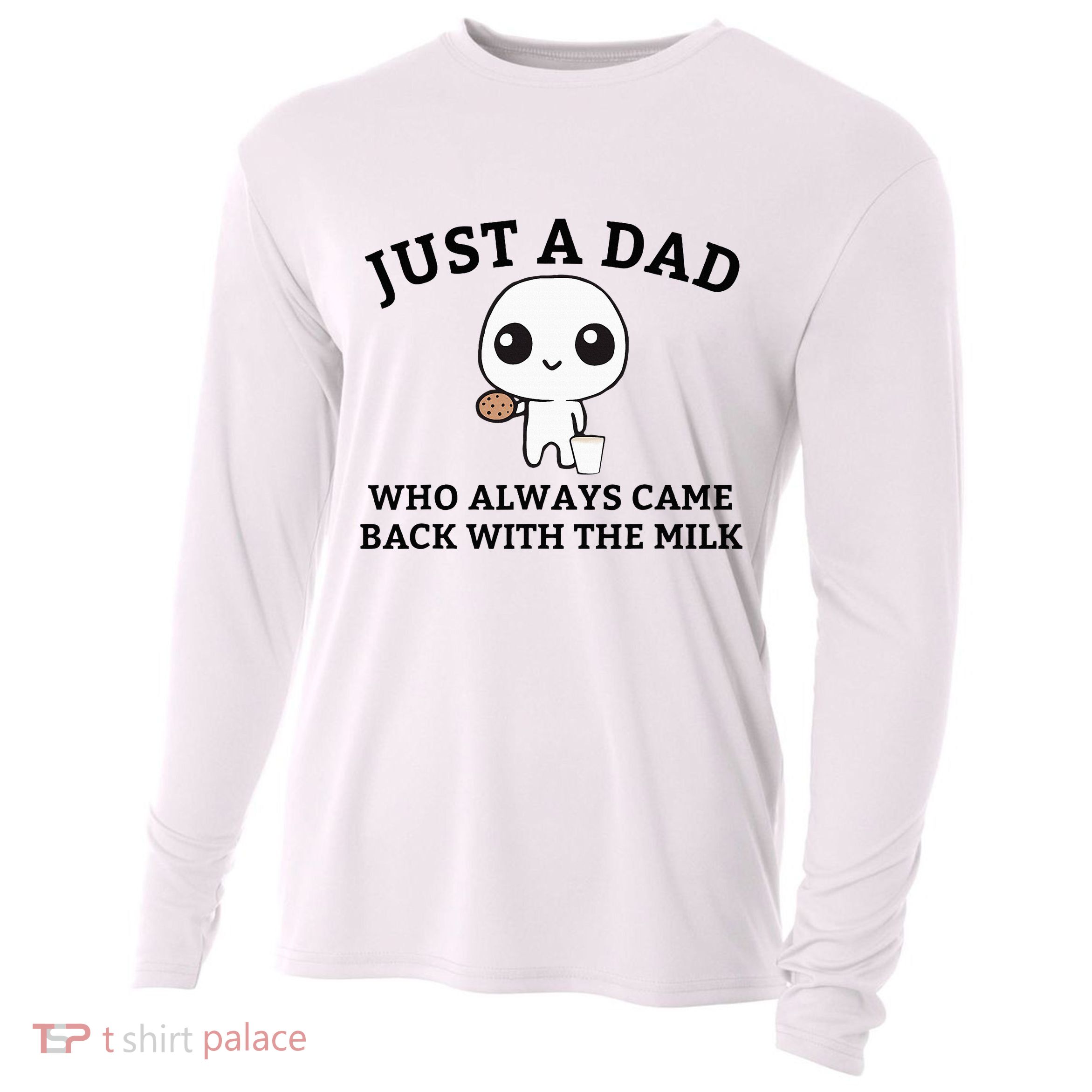 Just A Dad Who Always Came Back With The Milk FatherS Day Cooling Performance Long Sleeve Crew