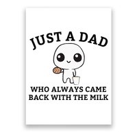 Just A Dad Who Always Came Back With The Milk FatherS Day Poster