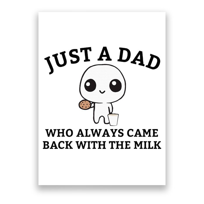 Just A Dad Who Always Came Back With The Milk FatherS Day Poster
