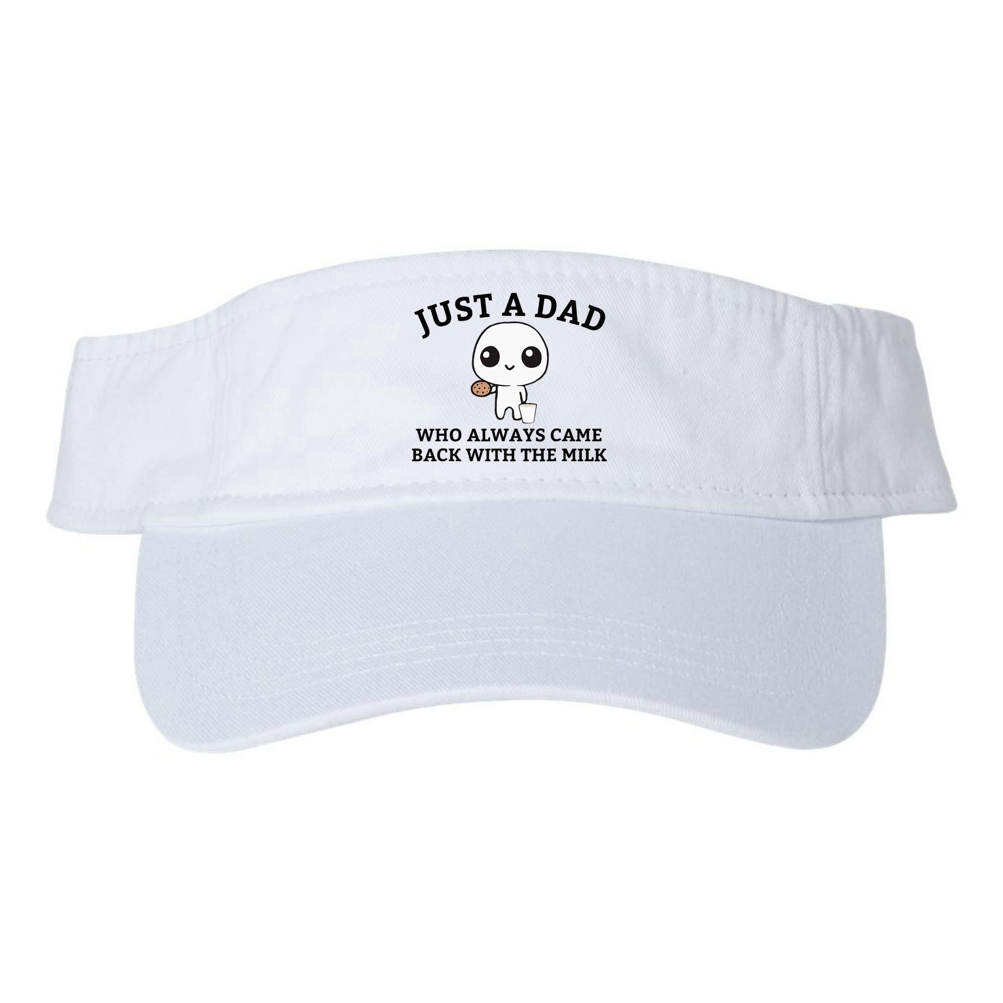Just A Dad Who Always Came Back With The Milk FatherS Day Visor