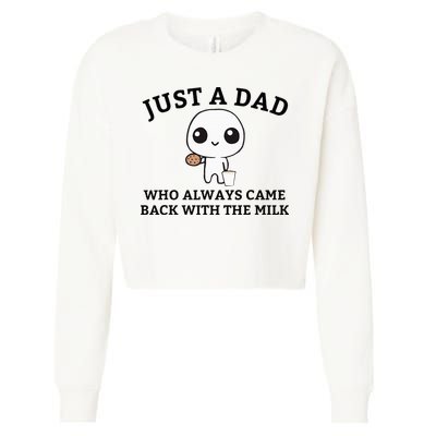 Just A Dad Who Always Came Back With The Milk FatherS Day Cropped Pullover Crew