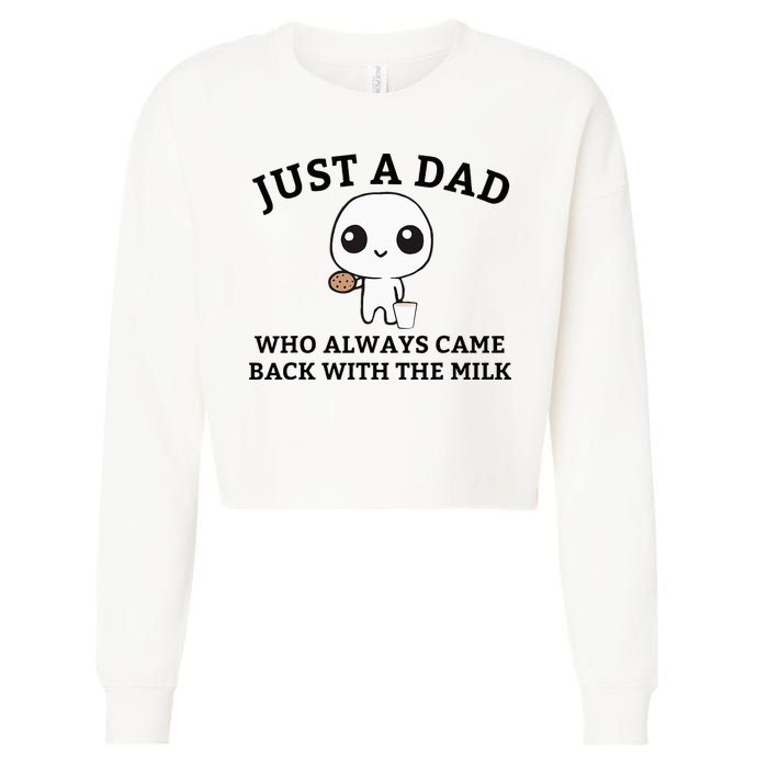 Just A Dad Who Always Came Back With The Milk FatherS Day Cropped Pullover Crew