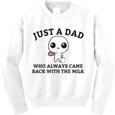 Just A Dad Who Always Came Back With The Milk FatherS Day Kids Sweatshirt