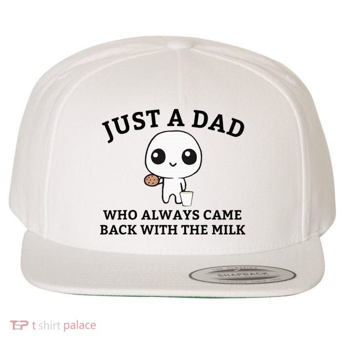 Just A Dad Who Always Came Back With The Milk FatherS Day Wool Snapback Cap