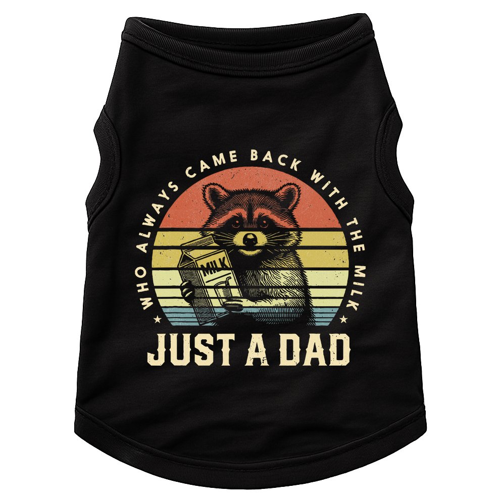 Just A Dad Who Always Came Back With The Milk Doggie Tank