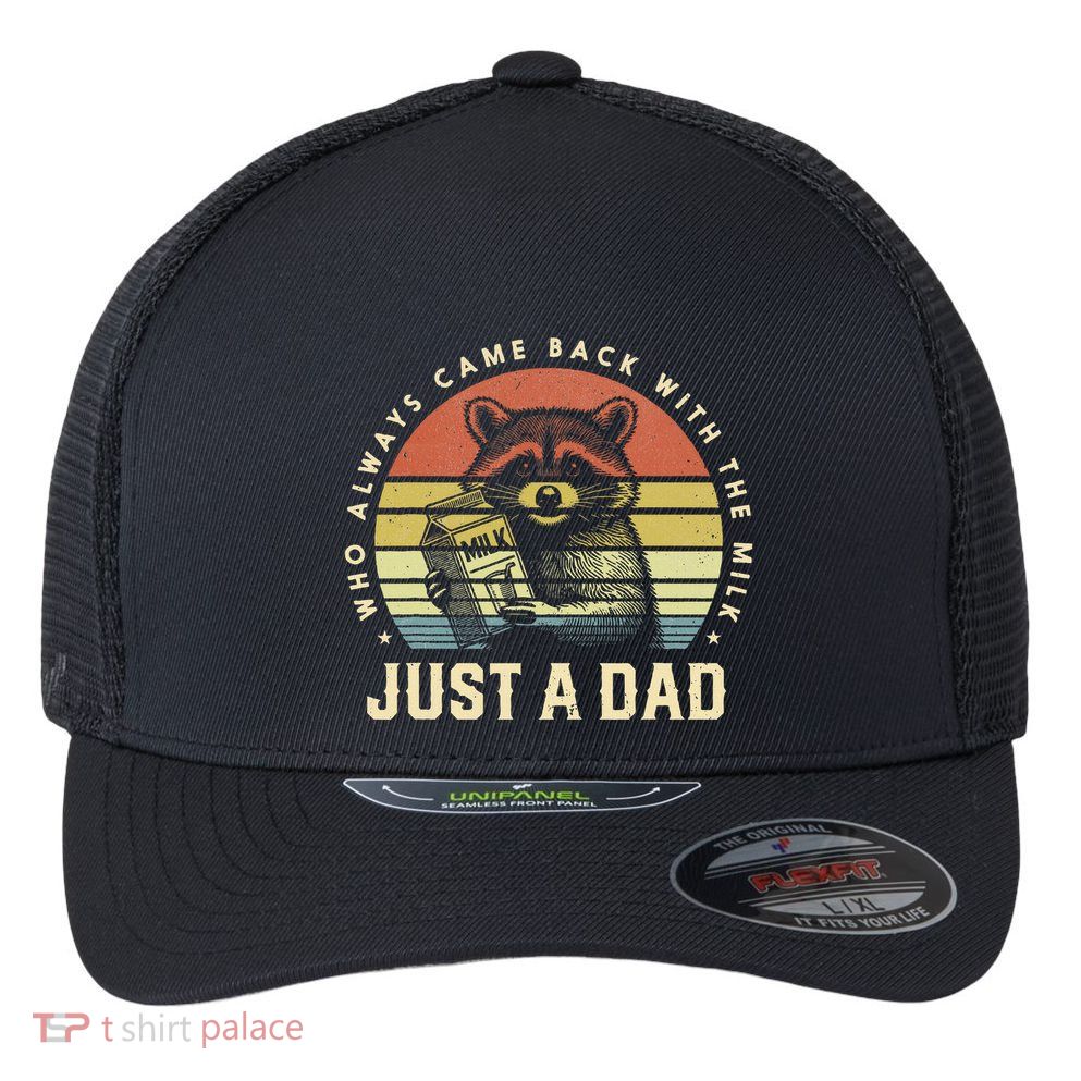 Just A Dad Who Always Came Back With The Milk Flexfit Unipanel Trucker Cap