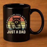 Just A Dad Who Always Came Back With The Milk 11oz C Handle Ceramic Mug