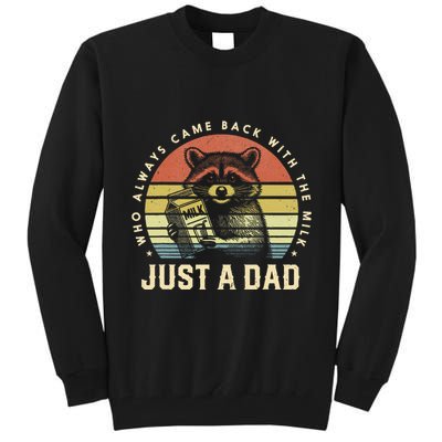 Just A Dad Who Always Came Back With The Milk Tall Sweatshirt