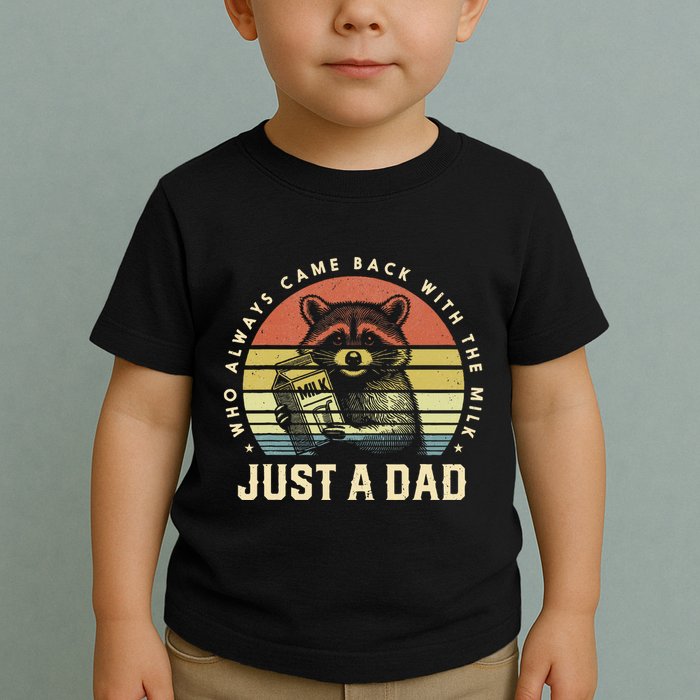 Just A Dad Who Always Came Back With The Milk Toddler T-Shirt