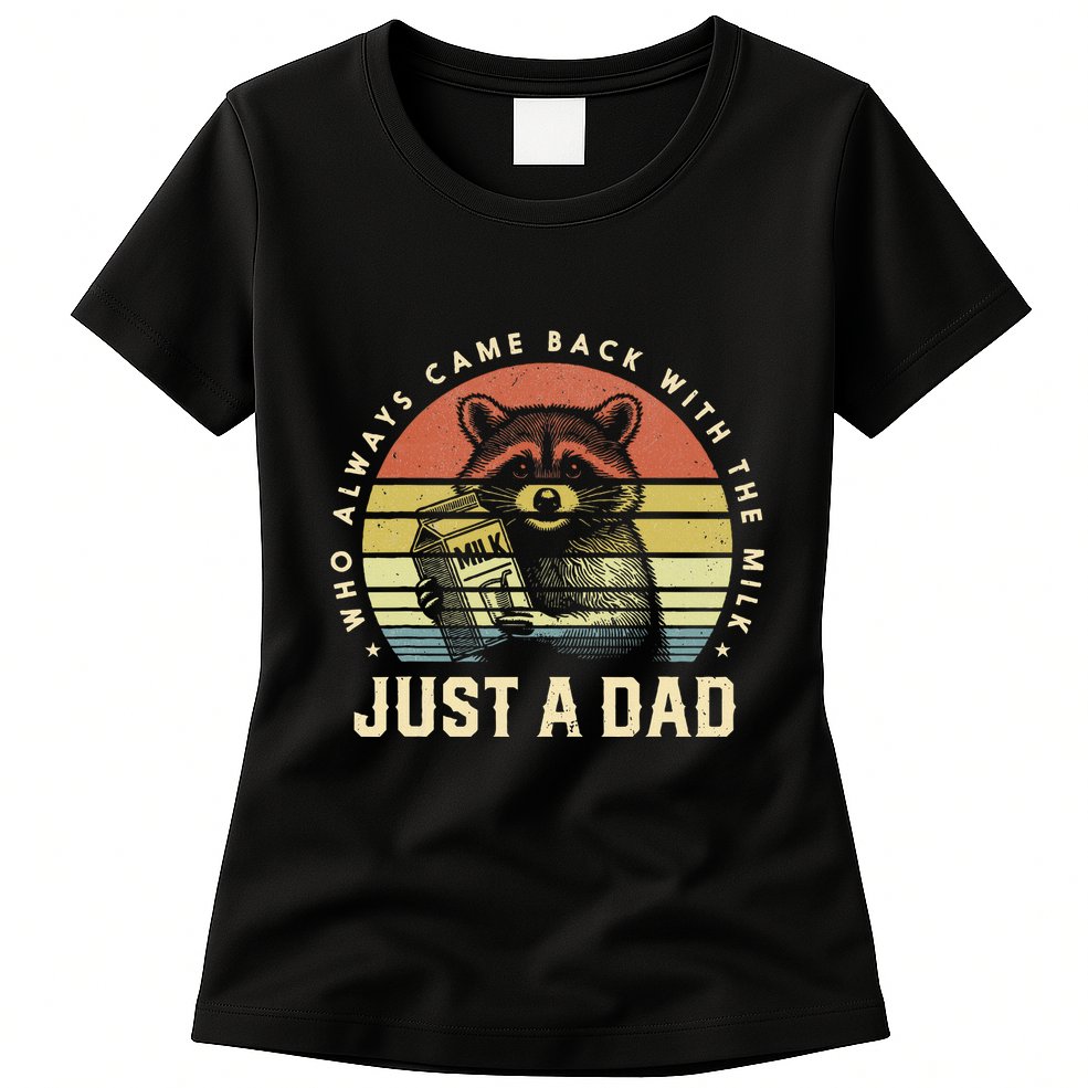 Just A Dad Who Always Came Back With The Milk Womens T-Shirt