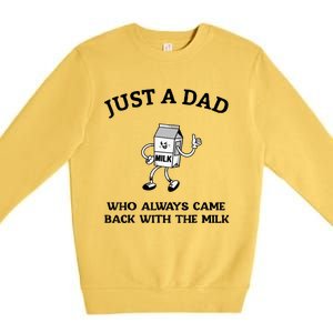 Just A Dad Who Always Came Back With The Milk FatherS Day Premium Crewneck Sweatshirt