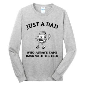 Just A Dad Who Always Came Back With The Milk FatherS Day Tall Long Sleeve T-Shirt