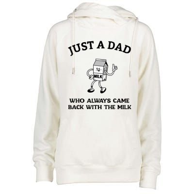 Just A Dad Who Always Came Back With The Milk FatherS Day Womens Funnel Neck Pullover Hood