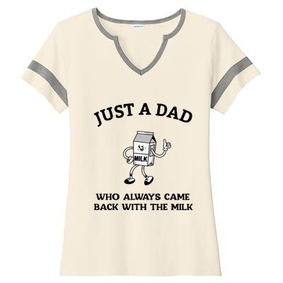 Just A Dad Who Always Came Back With The Milk FatherS Day Ladies Halftime Notch Neck Tee