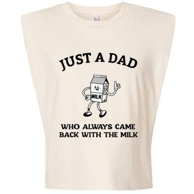 Just A Dad Who Always Came Back With The Milk FatherS Day Garment-Dyed Women's Muscle Tee