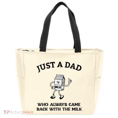 Just A Dad Who Always Came Back With The Milk FatherS Day Zip Tote Bag