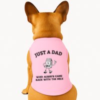 Just A Dad Who Always Came Back With The Milk FatherS Day Doggie Tank