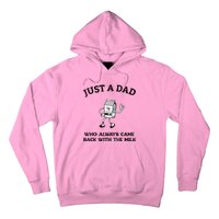 Just A Dad Who Always Came Back With The Milk FatherS Day Hoodie